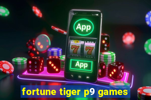 fortune tiger p9 games